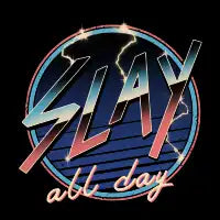 Slay All Day! - design
