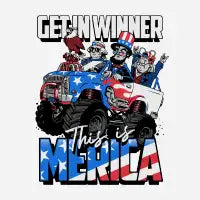 Get in Winner This is America US Presidents 4th of July Monster Truck - design