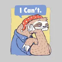 I Can't Funny Lazy Sloth Parody - design