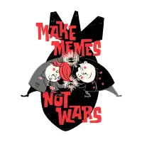 Make Memes, Not Wars - design