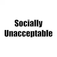 Socially Unacceptable - design