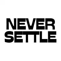 Never Settle - design