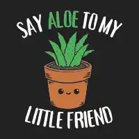 Say Aloe To My Little Friend - design