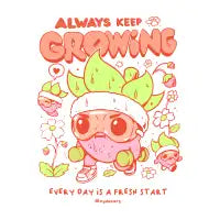 Always Keep Growing - design