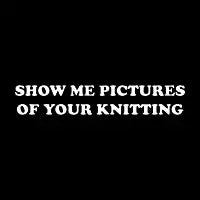Show Me Your Knitting T-Shirt - design