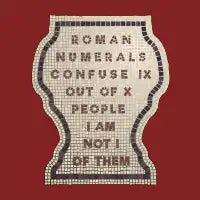 X = IX + I: Roman Numerals - design