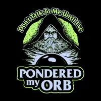 Don't Talk To Me Until I've Pondered By Orb - design