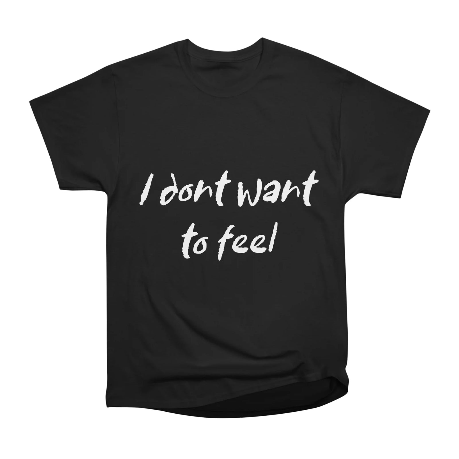I Don't Want to Feel