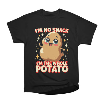 Funny Potato Meme I'm No Snack I'm the Whole Potato