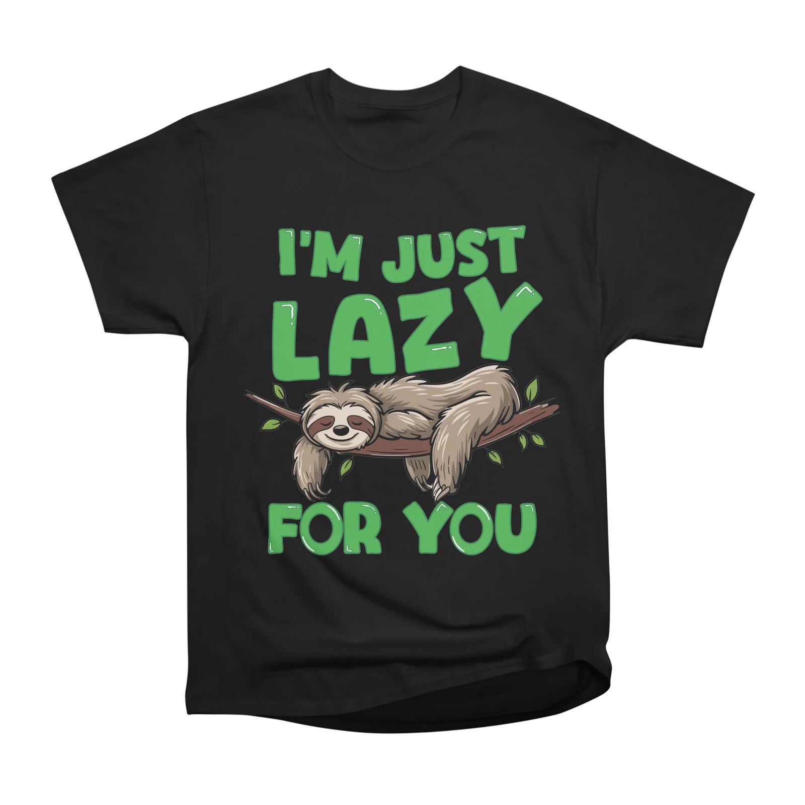 I'm Just Lazy For You