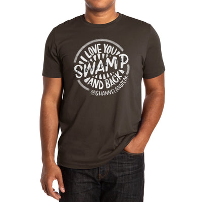 I love you through the swamp and back.