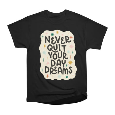 Never Quit Your Day Dreams