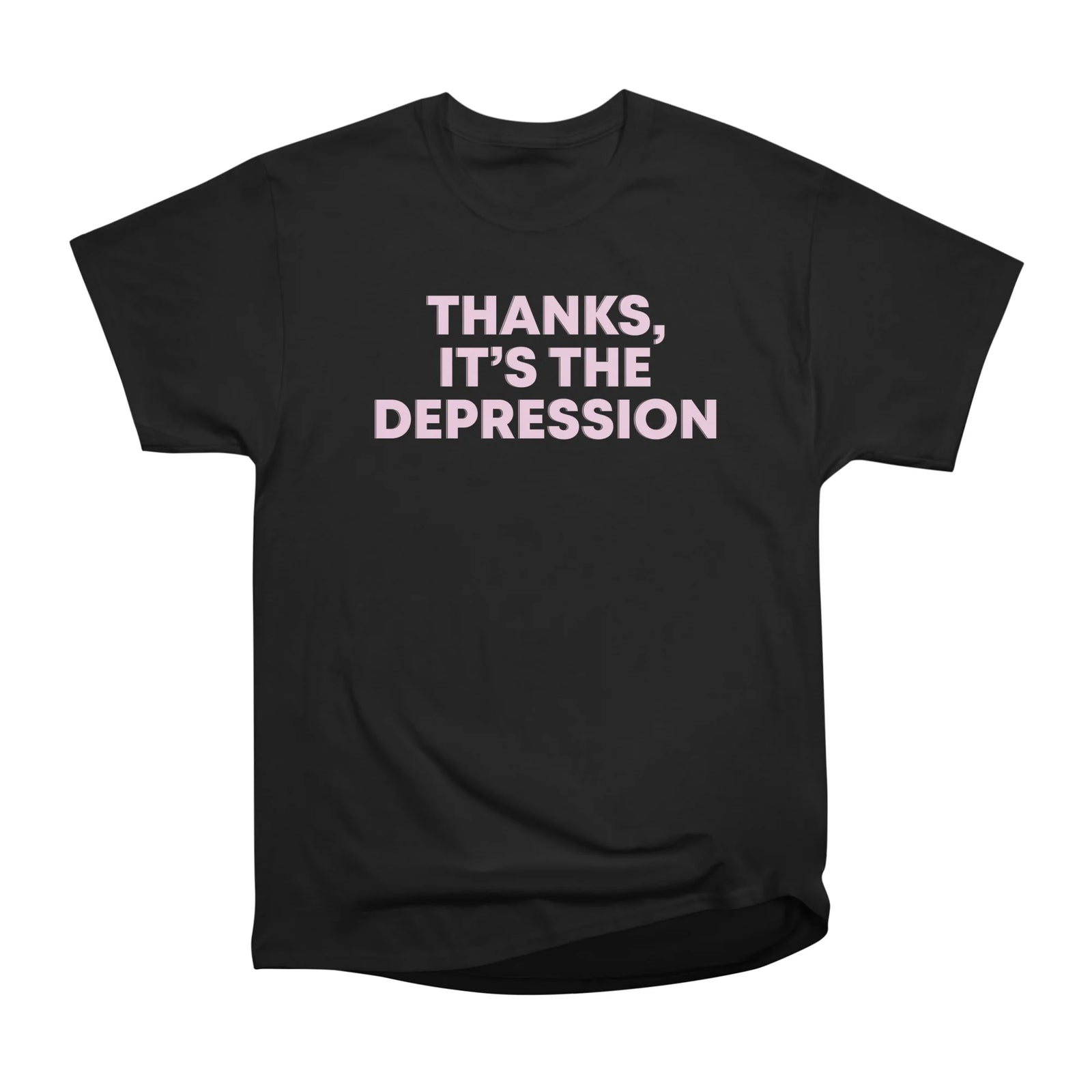 Thanks, It's The Depression Pink Mental Health Slogan