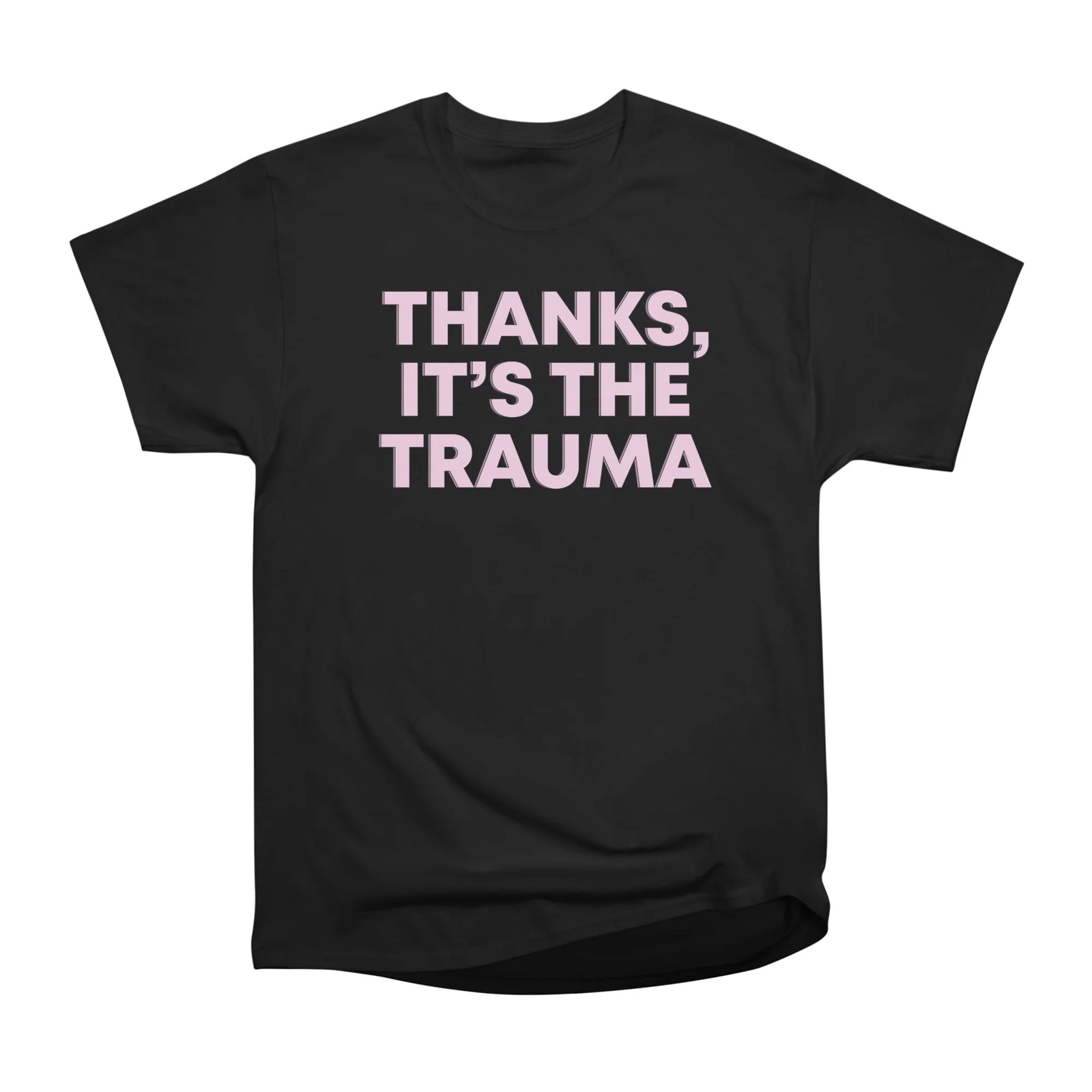 Thanks, It's The Trauma Pink  Black Sarcastic Phrase