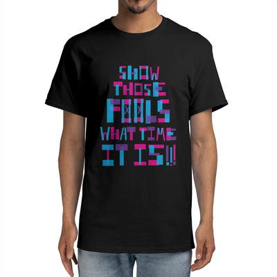 Show Those Fool What Time It Is