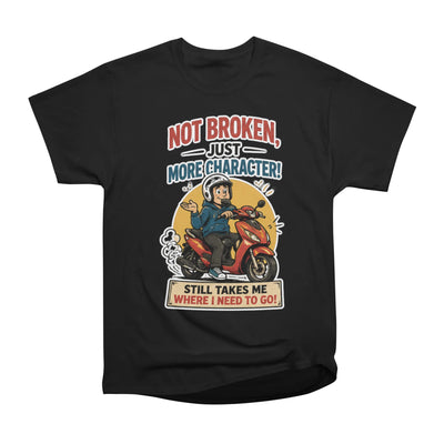 Not Broken Just Character Scooter T-Shirt - Funny Moped Rider Gift