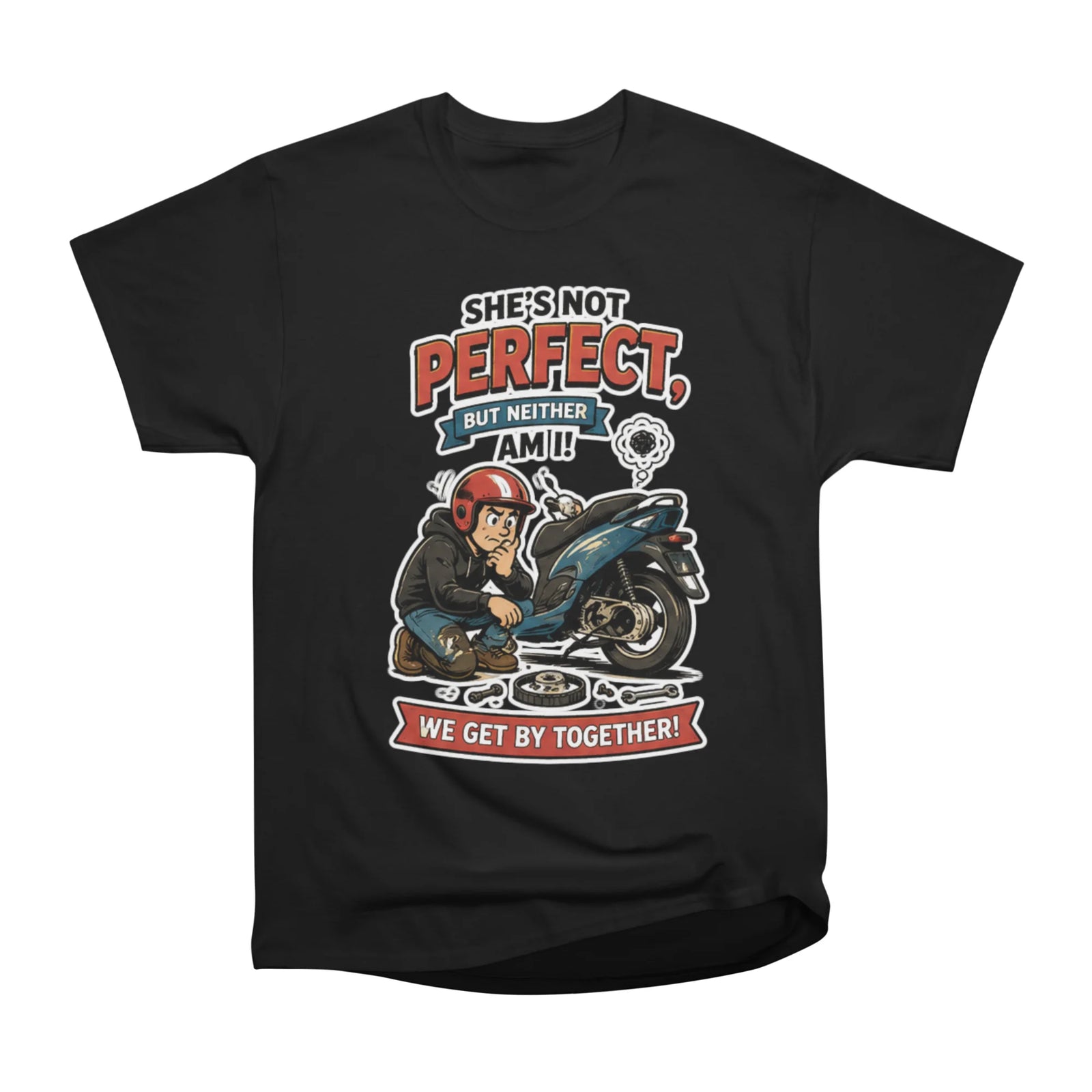 She's Not Perfect But Neither Am I - Scooter Mechanic Tee