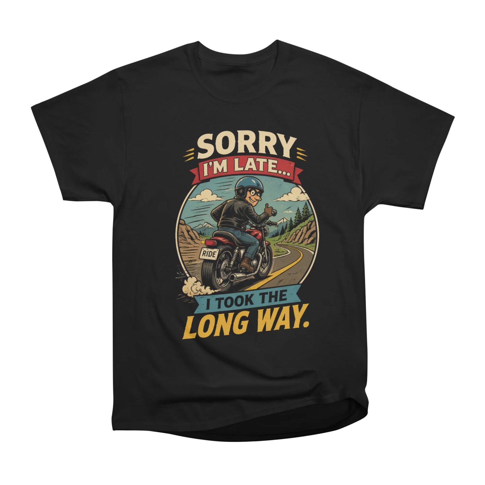 Sorry I'm Late I Took The Long Way - Adventure Motorcycle Rider Design
