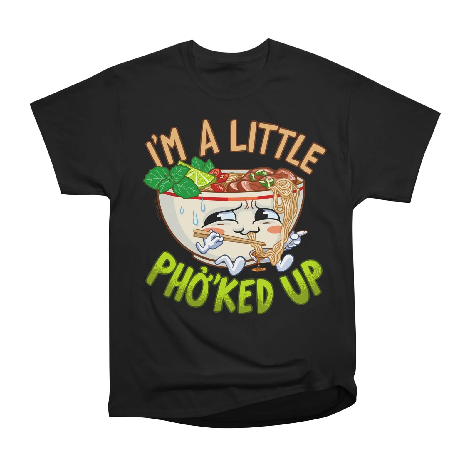 I'm a Little Pho'ked Up - Funny Pho Bowl T-Shirt