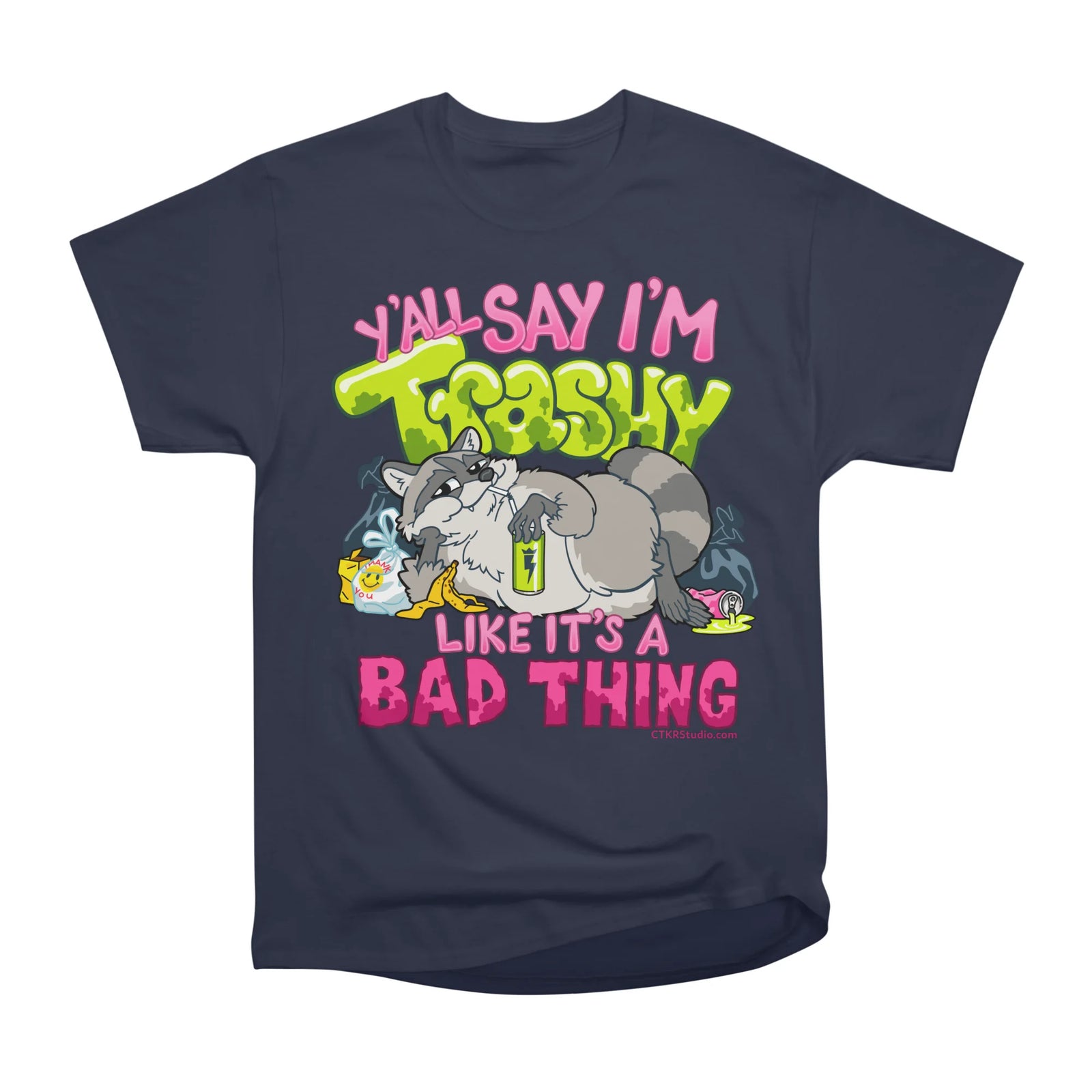 Y'all Say I'm Trashy Like it's a Bad Thing