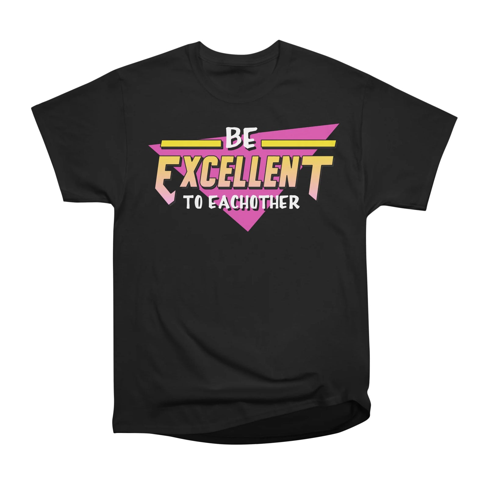 Be Excellent To Each Other