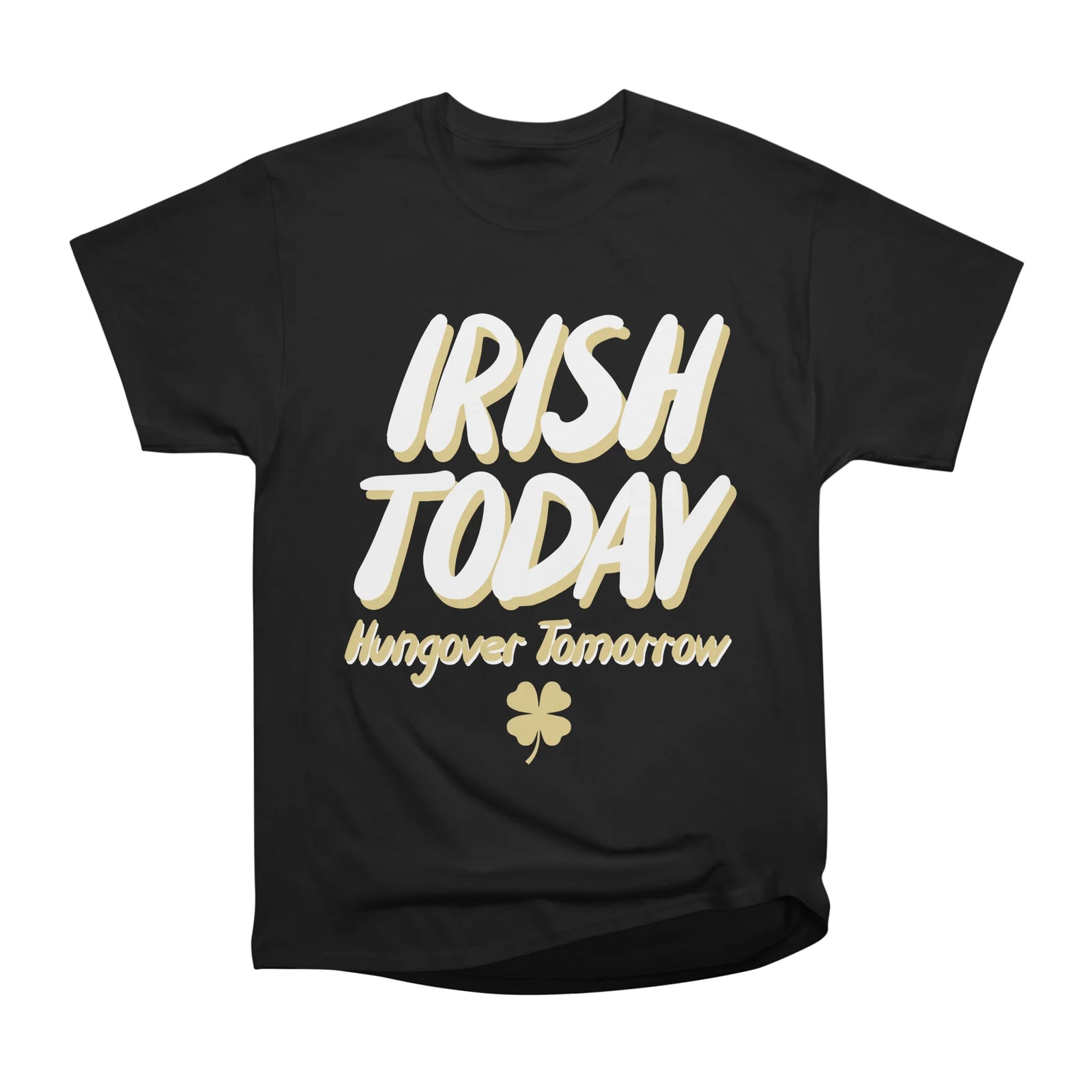 Irish Today Hungover Tomorrow