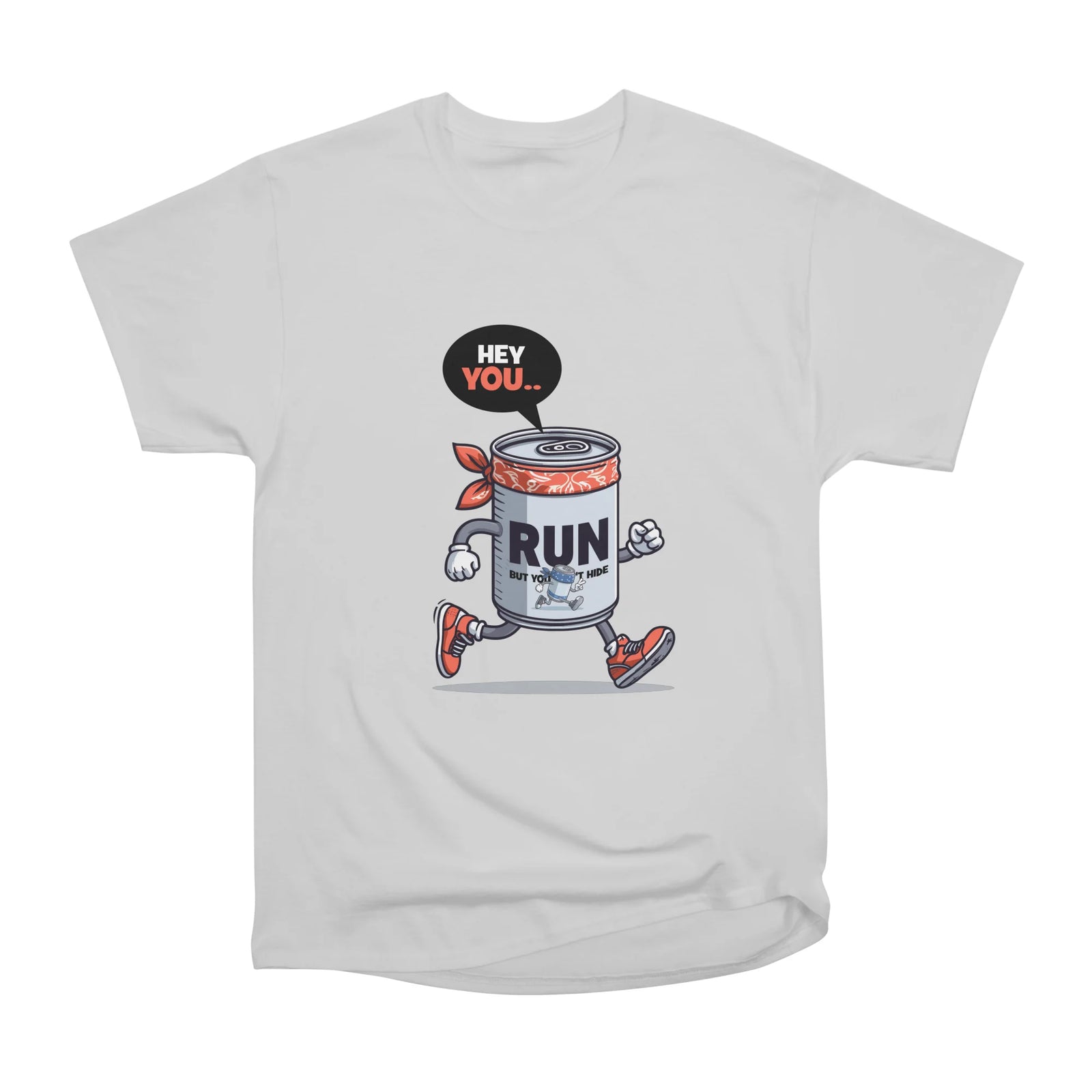 YOU CAN RUN BUT YOU CAN'T HIDE