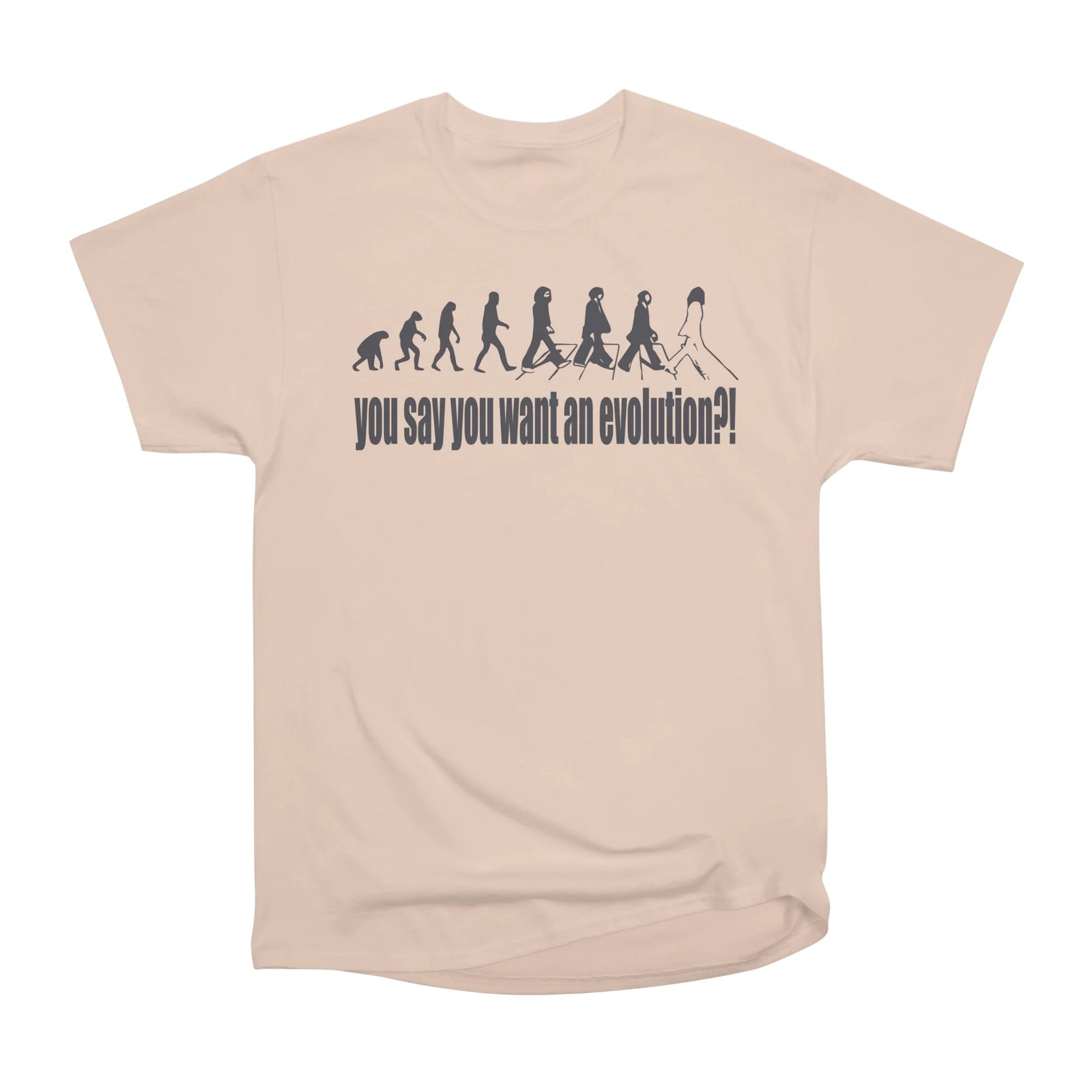 You Say You Want an Evolution...