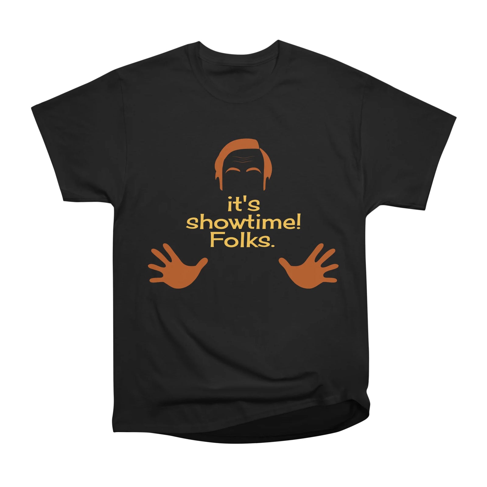 It is showtime, folks - Saul Goodman