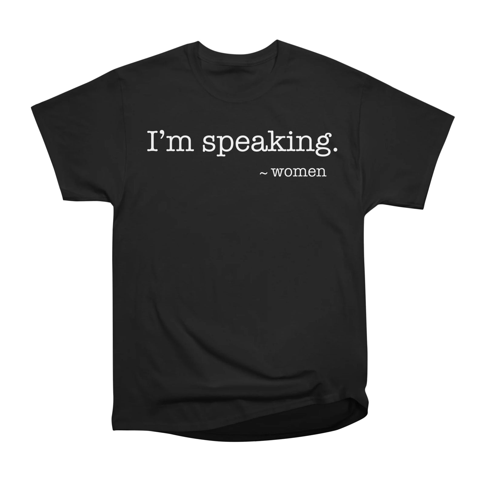 I'm Speaking ~ women