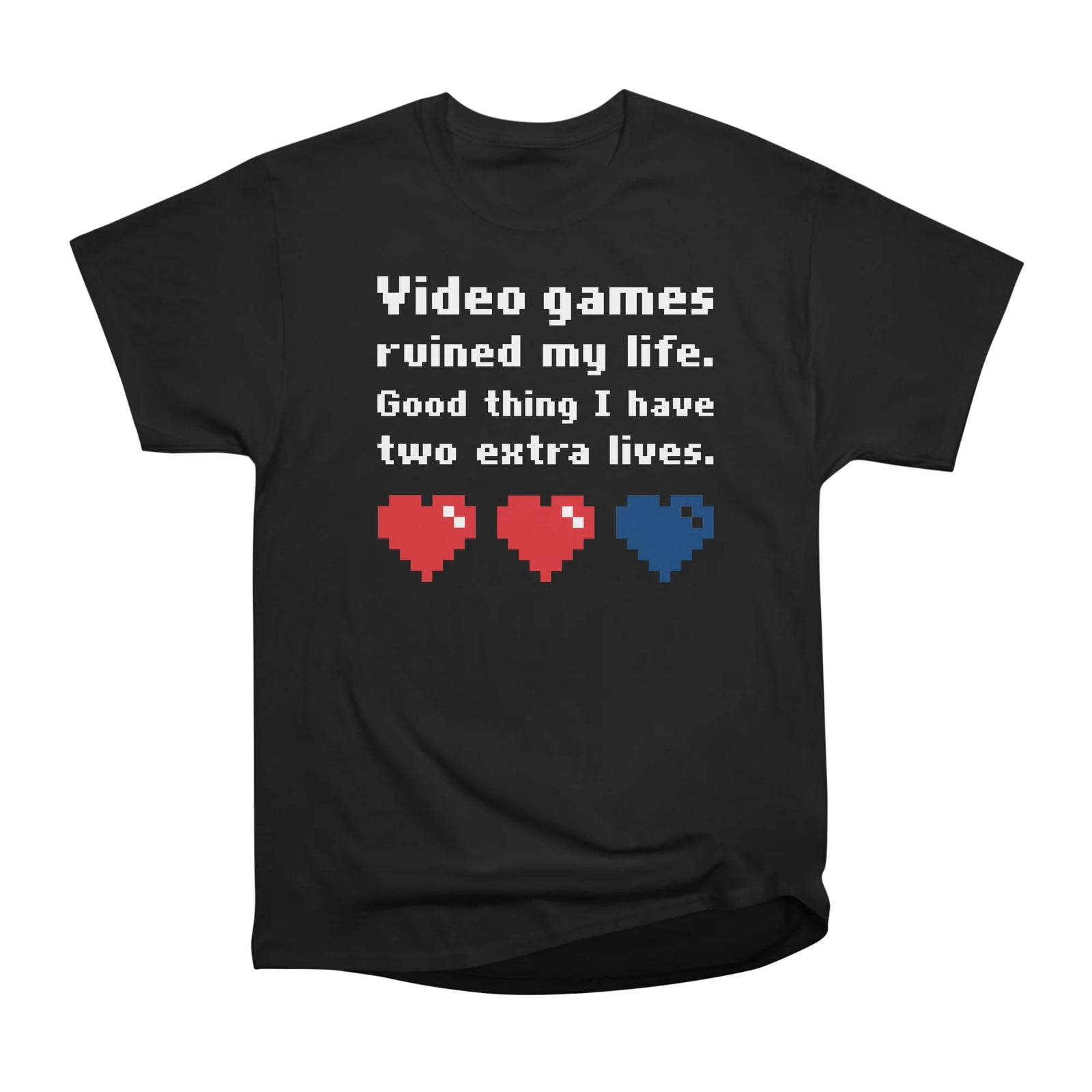 Video Games Ruined My Life... Two Extra Lives.