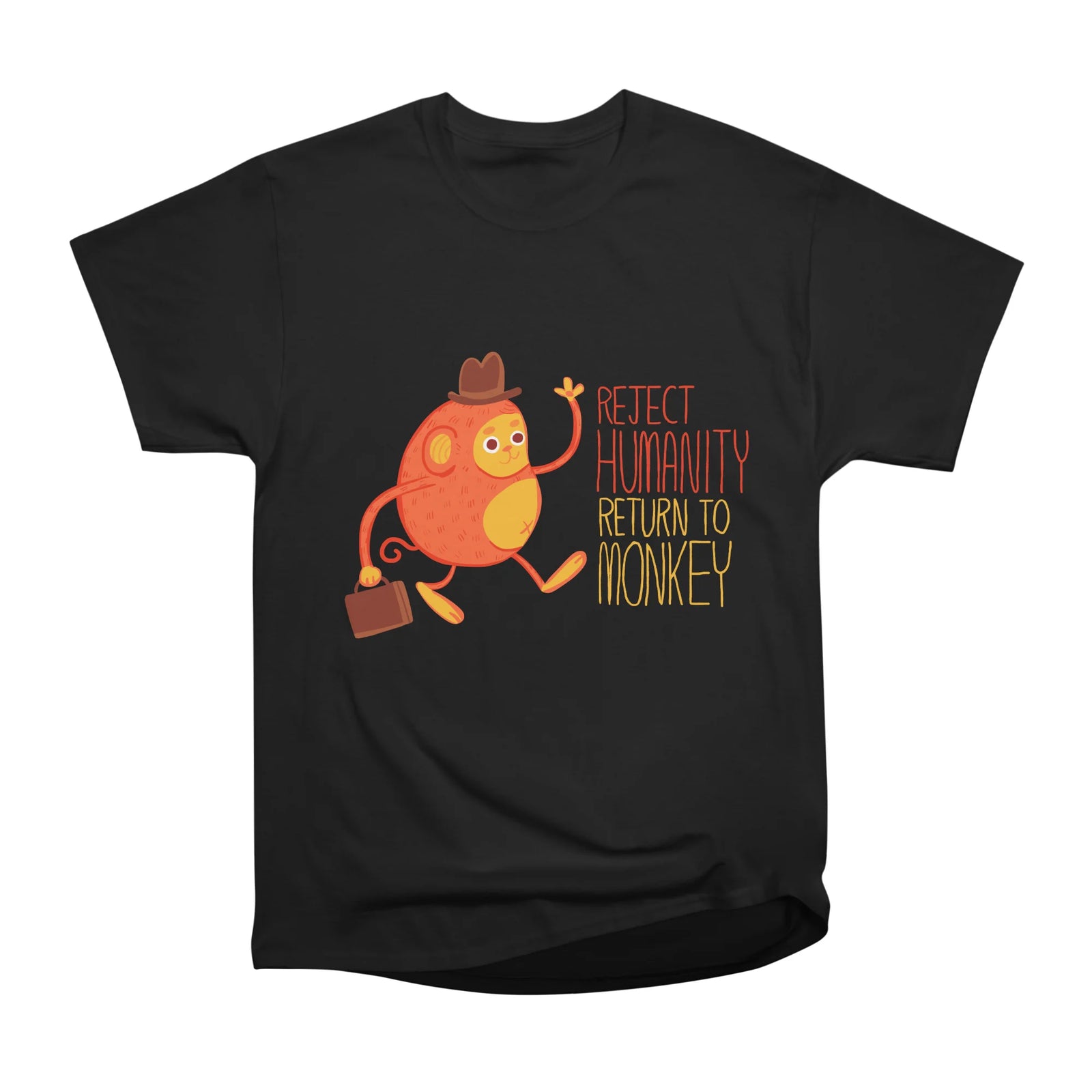 REJECT HUMANITY. RETURN TO MONKEY