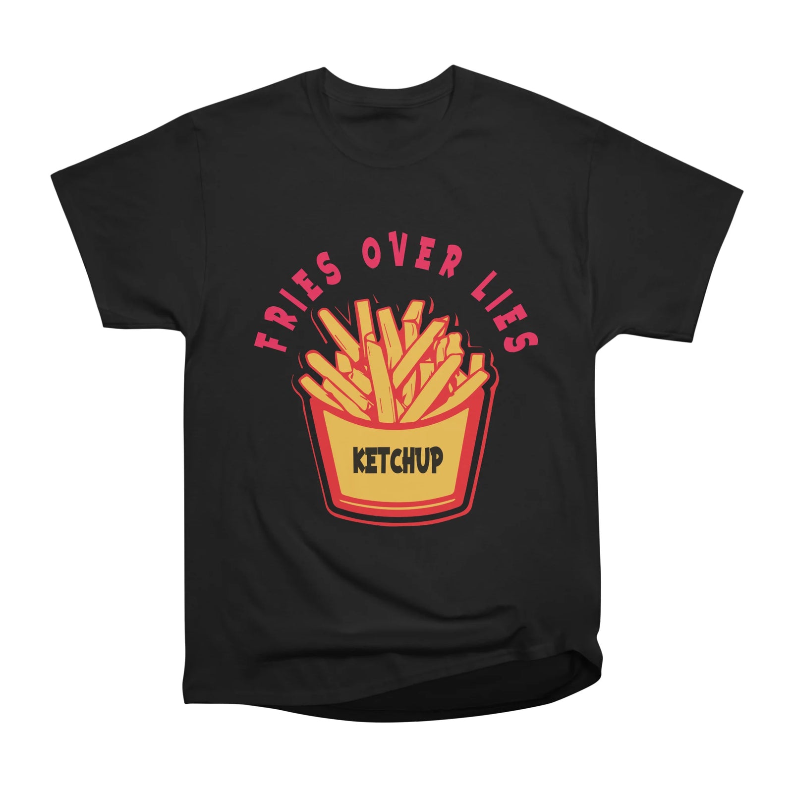 Fries Over Lies