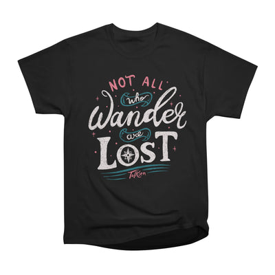 Not all who wander are lost - Tolkien