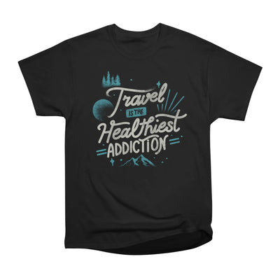 Travel is the Healthiest Addiction