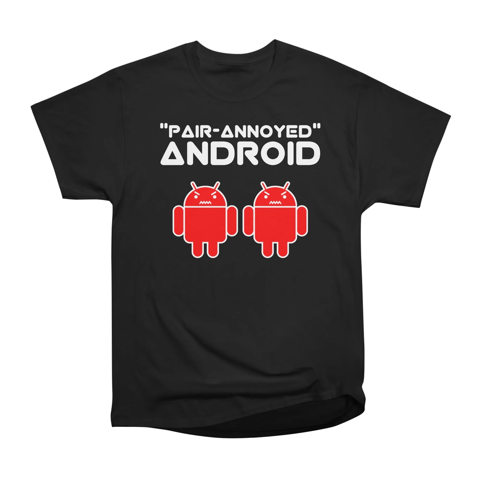 "PAIR-ANNOYED" ANDROID