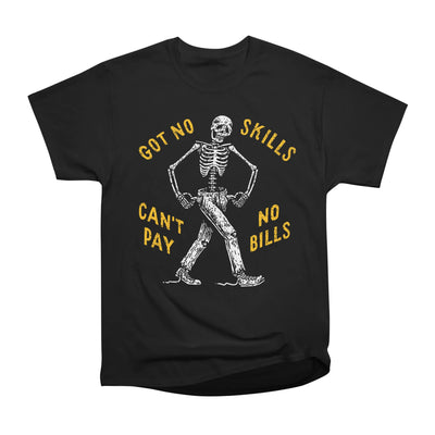 Got No Skills, Can't Pay No Bills